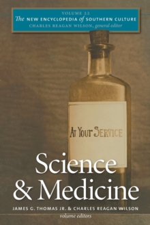 The New Encyclopedia of Southern Culture : Volume 22: Science and Medicine