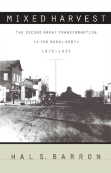 Mixed Harvest : The Second Great Transformation in the Rural North, 1870-1930