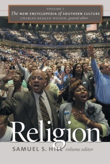 The New Encyclopedia of Southern Culture : Volume 1: Religion