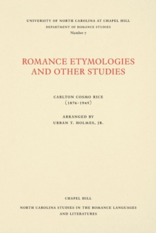 Romance Etymologies and Other Studies by Carlton Cosmo Rice
