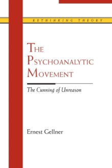 The Psychoanalytic Movement : The Cunning of Unreason