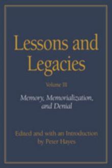 Lessons and Legacies III : Memory, Memorialization, and Denial