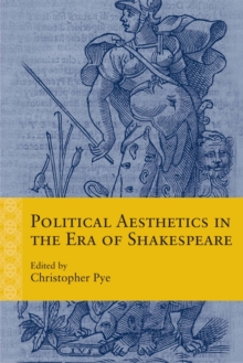 Political Aesthetics in the Era of Shakespeare