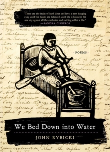 We Bed Down into Water : Poems