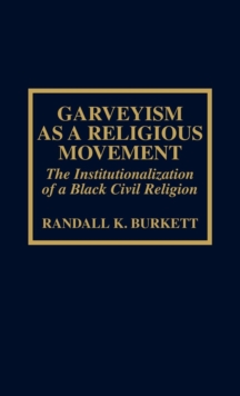 Garveyism as a Religious Movement : The Institutionalization of a Black Civil Religion
