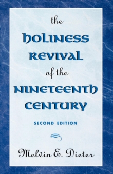 The Holiness Revival of the Nineteenth Century : 2nd Ed.