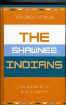 The Shawnee Indians : An Annotated Bibliography