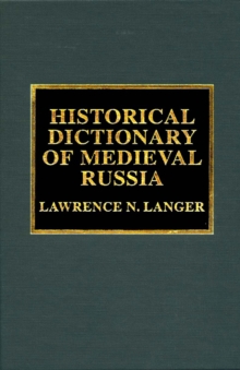 Historical Dictionary of Medieval Russia