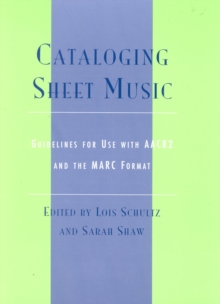 Cataloging Sheet Music : Guidelines for Use with AACR2 and the MARC Format
