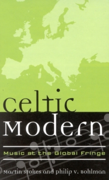 Celtic Modern : Music at the Global Fringe