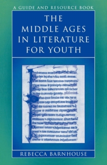 The Middle Ages in Literature for Youth : A Guide and Resource Book