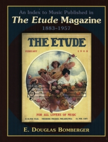An Index to Music Published in The Etude Magazine, 1883-1957