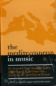 The Mediterranean in Music : Critical Perspectives, Common Concerns, Cultural Differences