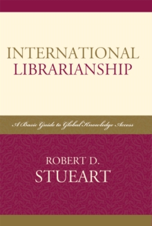 International Librarianship : A Basic Guide to Global Knowledge Access