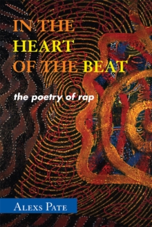 In the Heart of the Beat : The Poetry of Rap