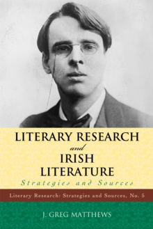 Literary Research and Irish Literature : Strategies and Sources