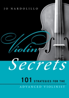 Violin Secrets : 101 Strategies for the Advanced Violinist