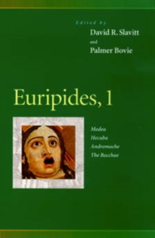 Euripides, 1 : Medea, Hecuba, Andromache, The Bacchae