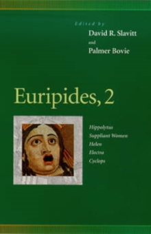 Euripides, 2 : Hippolytus, Suppliant Women, Helen, Electra, Cyclops