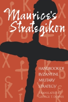 Maurice's Strategikon : Handbook of Byzantine Military Strategy
