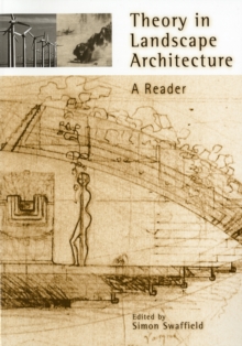 Theory in Landscape Architecture : A Reader