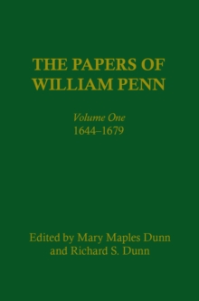 The Papers of William Penn, Volume 1 : 1644-1679