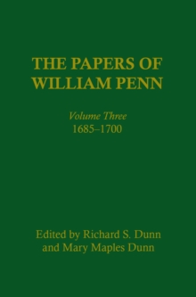 The Papers of William Penn, Volume 3 : 1685-17
