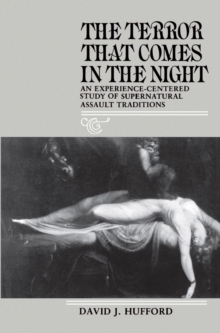 The Terror That Comes in the Night : An Experience-Centered Study of Supernatural Assault Traditions