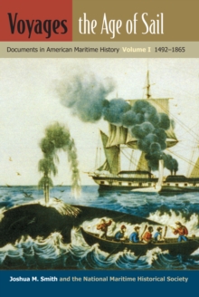 Voyages, the Age of Sail : Documents in American Maritime History, Volume I,  1492-1865