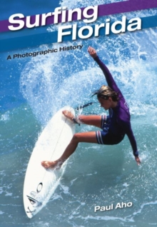 Surfing Florida : A Photographic History