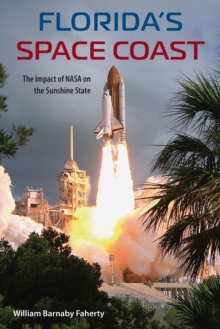 Florida's Space Coast : The Impact of NASA on the Sunshine State
