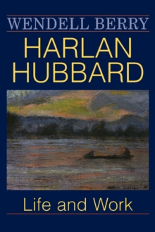 Harlan Hubbard : Life and Work