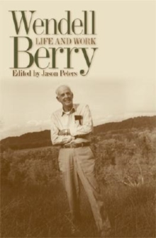 Wendell Berry : Life and Work