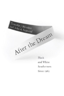 After the Dream : Black and White Southerners since 1965