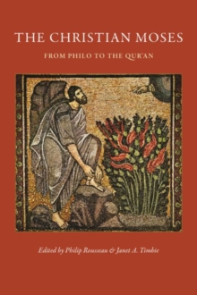 The Christian Moses : From Philo to the Qur'an