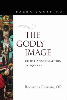 The Godly Image : Christian Satisfaction in Aquinas