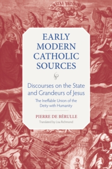 Discourses on the State and Grandeurs of Jesus : The Ineffable Union of the Diety with Humanity