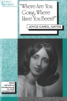 'Where Are You Going, Where Have You Been?' : Joyce Carol Oates