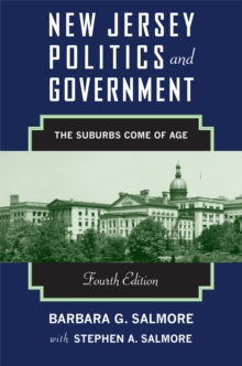 New Jersey Politics and Government, 4th edition : The Suburbs Come of Age