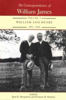 The Correspondence of William James v. 2; William and Henry, 1885-96