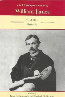 The Correspondence of William James v. 4; 1856-1877