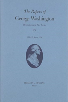 The Papers of George Washington Volume 27 : 5 July-27 August 1780