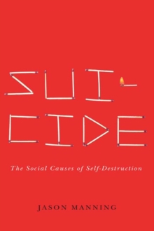 Suicide : The Social Causes of Self-Destruction