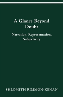 A Glance Beyond Doubt : Narration, Representation, Subjectivity