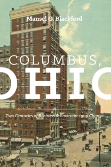 Columbus, Ohio : Two Centuries of Business and Environmental Change