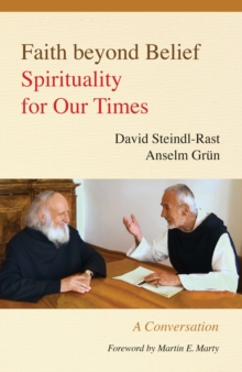 Faith beyond Belief : Spirituality for Our Times