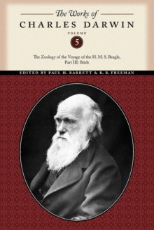 The Works of Charles Darwin, Volume 5 : The Zoology of the Voyage of the H. M. S. Beagle, Part III: Birds