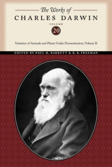 The Works of Charles Darwin, Volume 20 : Variation of Animals and Plants Under Domestication, Volume II