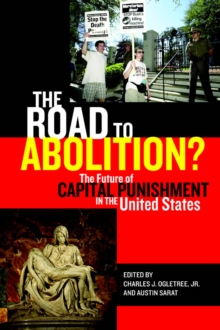 The Road to Abolition? : The Future of Capital Punishment in the United States