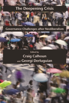 The Deepening Crisis : Governance Challenges after Neoliberalism